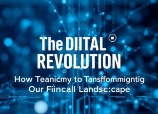 The Digital Revolution: How Technology is Reshaping Our Financial Landscape The Digital Revolution: How Technology is Transforming Our Financial Landscape