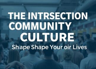 The Intersection of Community and Culture: How Local Events Shape Our Lives The Intersection of Community and Culture: How Local Events Shape Our Lives